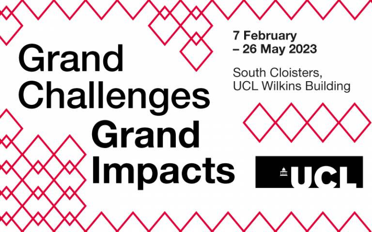 An exhibition graphic reading 'Grand Challenges, Grand Impacts, 7 February - 26 May 2023, South Cloisters, Wilkins Building, UCL', with a pink interlocking diamond design.