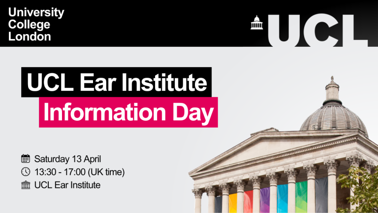 UCL Ear Institute Information Day | Saturday 13 April | 13:30 - 17:00 