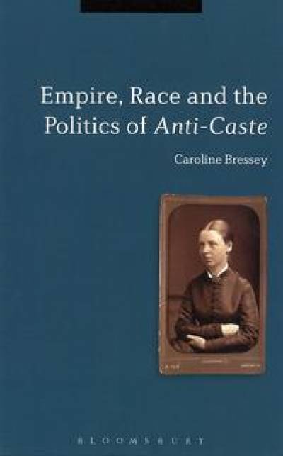 Empire, Race and the Politics of Anti-Caste
