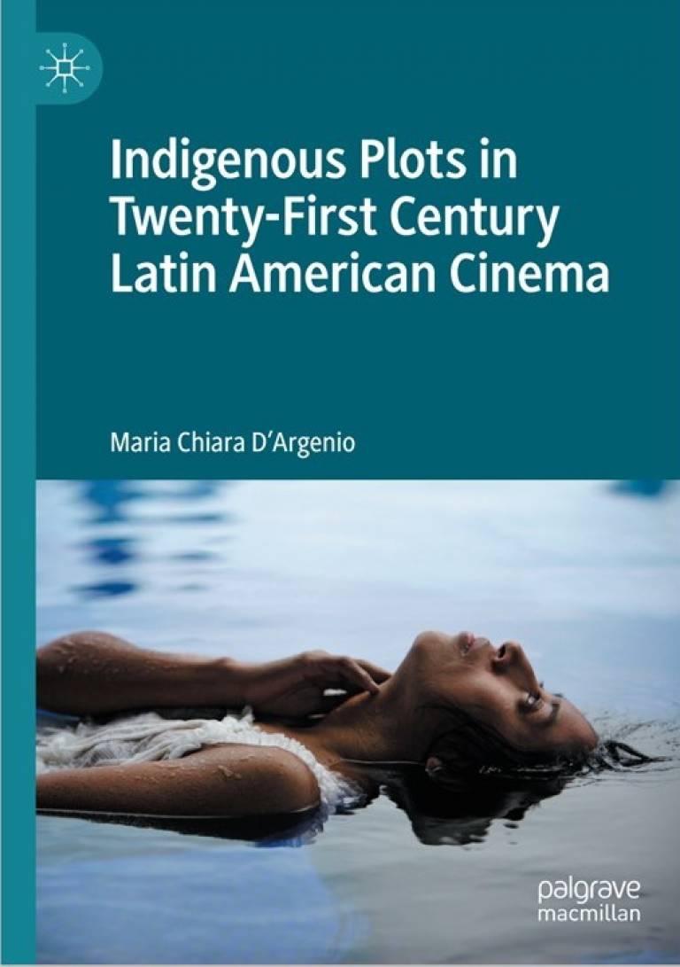 Image of book cover with title 'Indigenous Plots in the Twenty-First Century Latin American Cinema'. Includes photograph of woman lying in water.