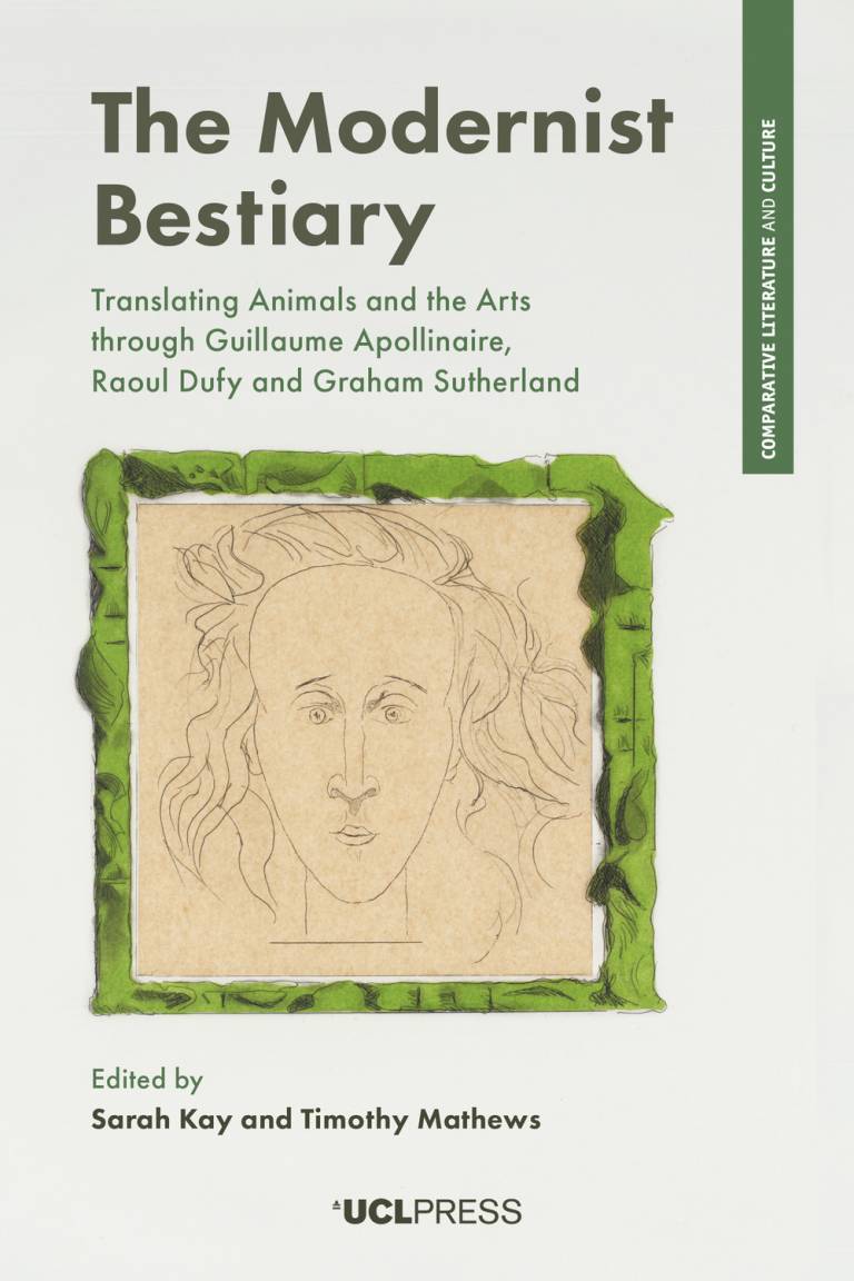 The Modernist Bestiary Translating Animals and the Arts through Guillaume Apollinaire, Raoul Dufy and Graham Sutherland Edited by Sarah Kay and Timothy Mathews