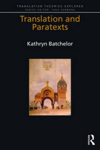 Kathryn Batchelor, Translation and Paratexts (Routledge, 2018) 