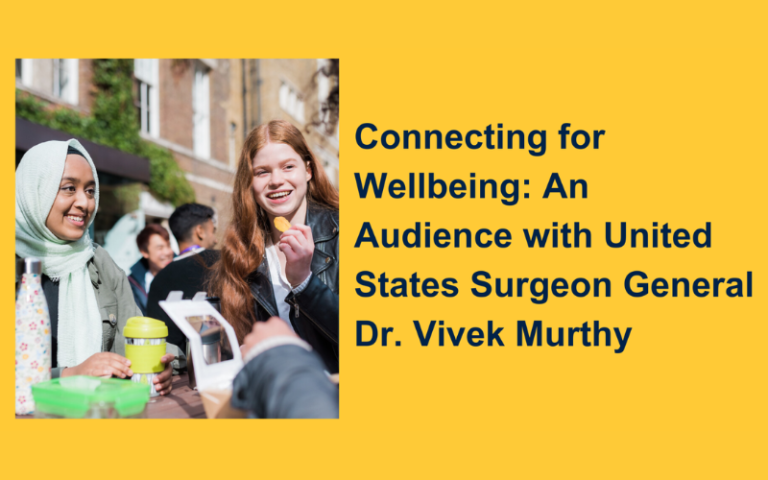 A photo of two students laughing and sharing a meal together followed by the text:  Connecting for Wellbeing: An Audience with US Surgeon General Dr. Murthy