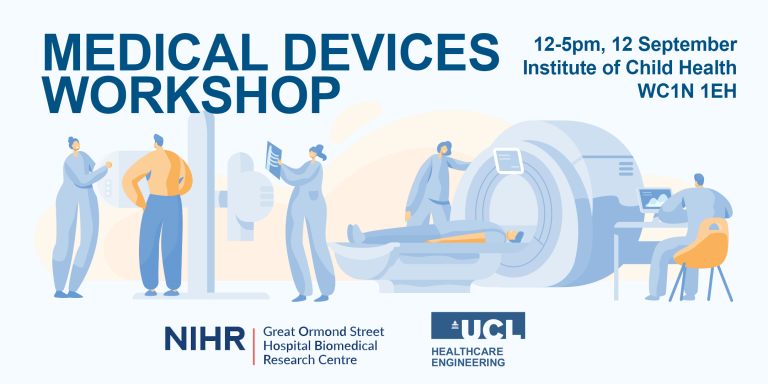 Medical Devices Workshop, 12-5pm, 12 September, Institute of Child Health, WC1N 1EH