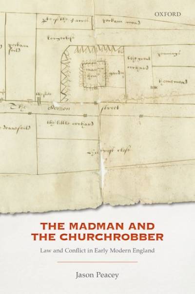 Book cover of The Madman and The Church Robber by UCL History's Professor Jason Peacey