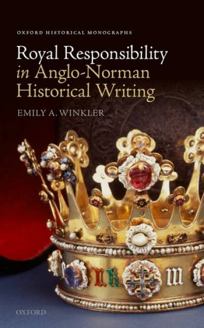 Royal Reponsibility in Anglo-Norman Historical Writing
