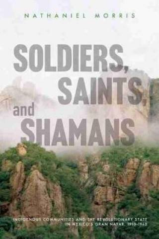 Soldiers saints and shamans 