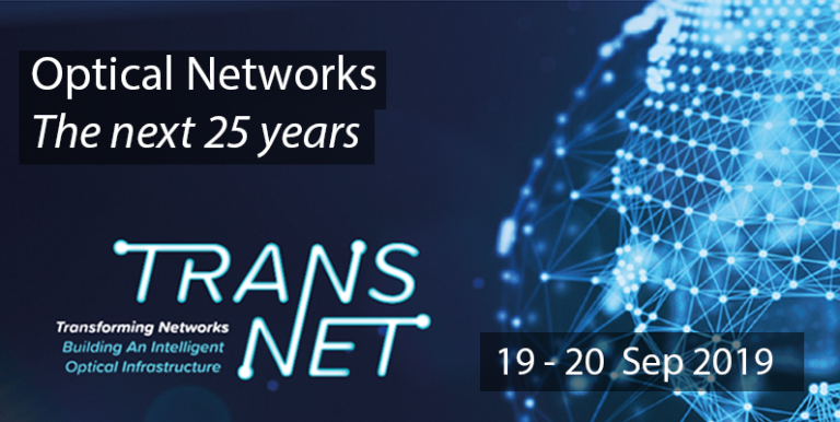 Picture of globe out of focus with network connections - text says Optical Networks, the next 25 years, 19 - 20 sept 2019. With TRANSNET text logo