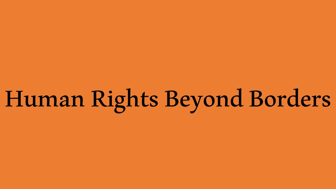 Human Rights Beyond Borders