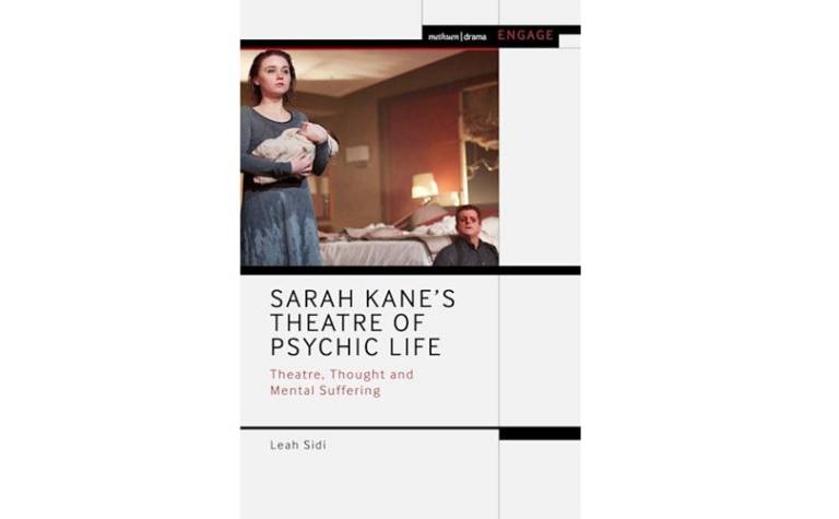 Sarah Kane's Theatre of Psychic Life: Theatre, Thought and Mental Suffering