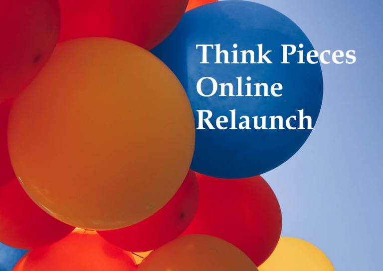 A close up of balloons in front of a blue sky that is visible on the right hand side of the image. Written across is the title of the event: 'Think Pieces Online Relaunch'