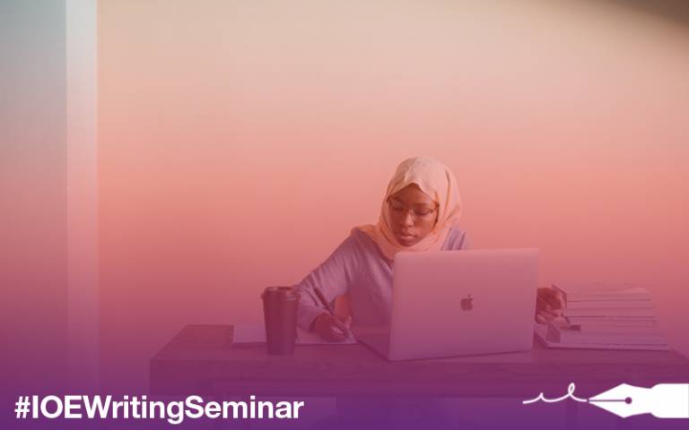 IOE Writing Seminar. Image background: Person writing in a notebook with their laptop. Keira Burton via Pexels