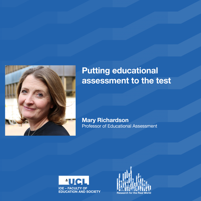 Professor Mary Richardson on the Research for the Real World podcast 'Putting educational assessment to the test'.