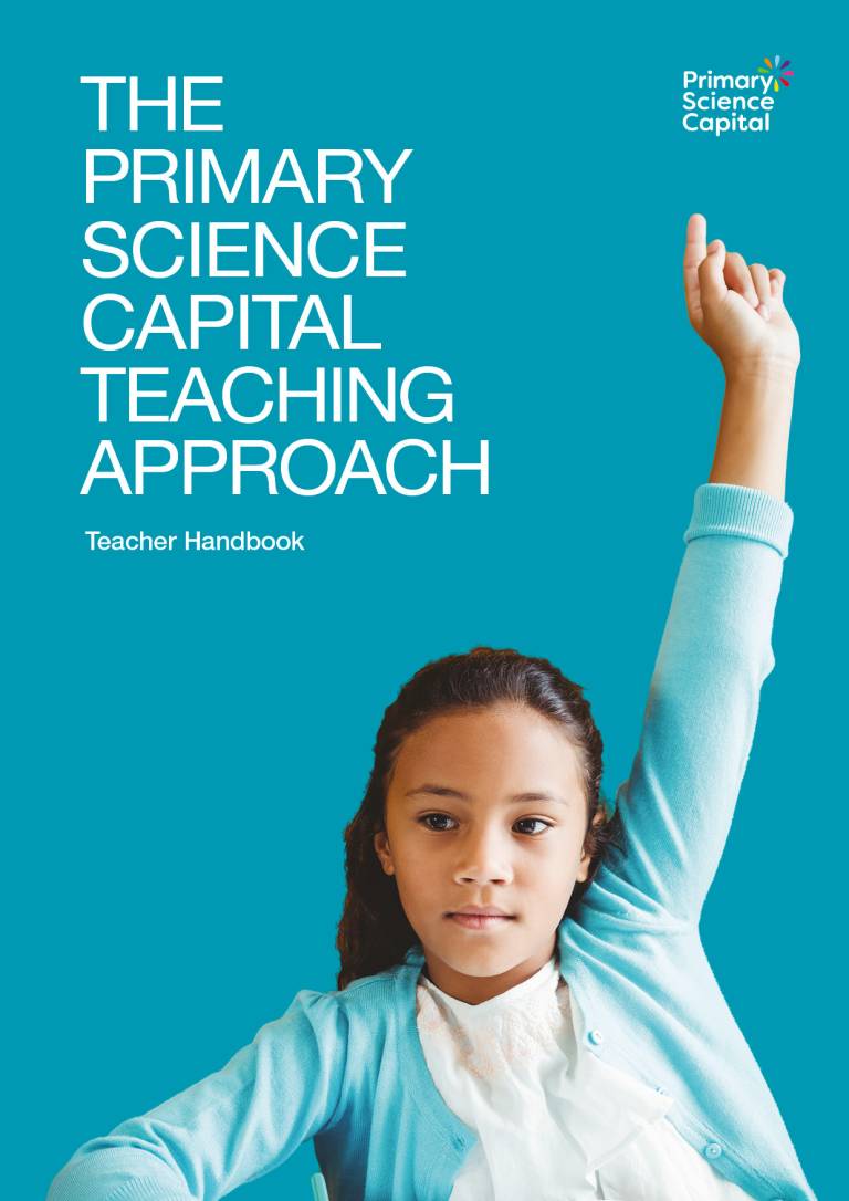 Cover of the Primary Science Capital Teaching Approach (PSCTA): Teacher Handbook