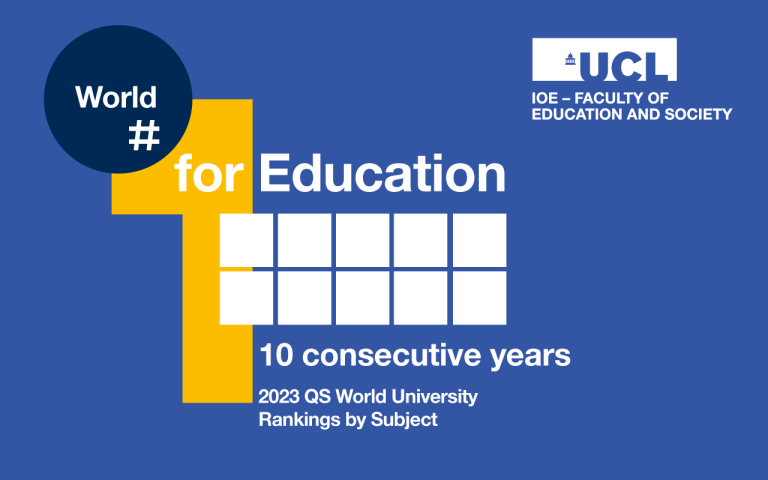 UCL IOE - World #1 for Education, 2023 QS World University Rankings by Subject for 10 consecutive years.