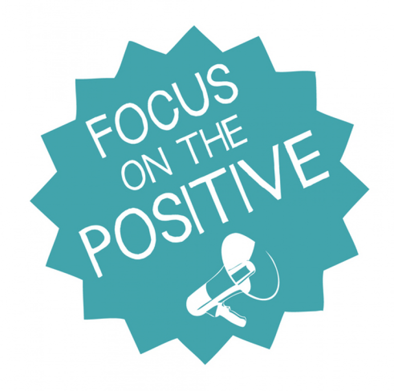 Focus on the Positive…