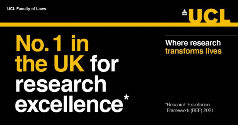 The main headline reads: "No. 1 in the UK for research excellence". The subheading reads: "Where research transforms lives". The top banner reads "UCL Faculty of Laws", with the UCL logo on the right.