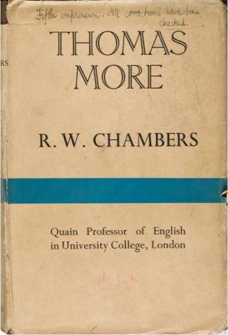 Front cover of the book 'Thomas More' by R.W. Chambers. Shelfmark: CHAMBERS COLLECTION