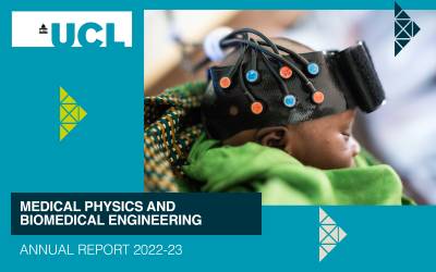 A picture of a baby wearing a headset, the UCL logo is in the top left corner and beneath it is the text ‘Medical Physics and Biomedical Engineering, Annual Report 2022-23’