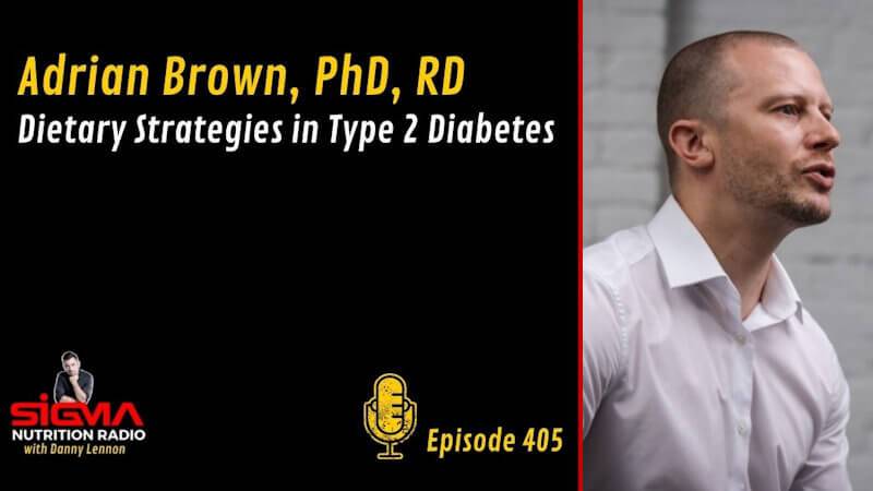 Poster for Sigma Nutrition Radio interview with Dr Adrian Brown on Type 2 Diabetes