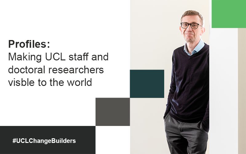Profiles: Making UCL staff and doctoral researchers visble to the world