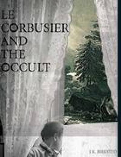 'Le Corbusier and the Occult' by JK Birksted