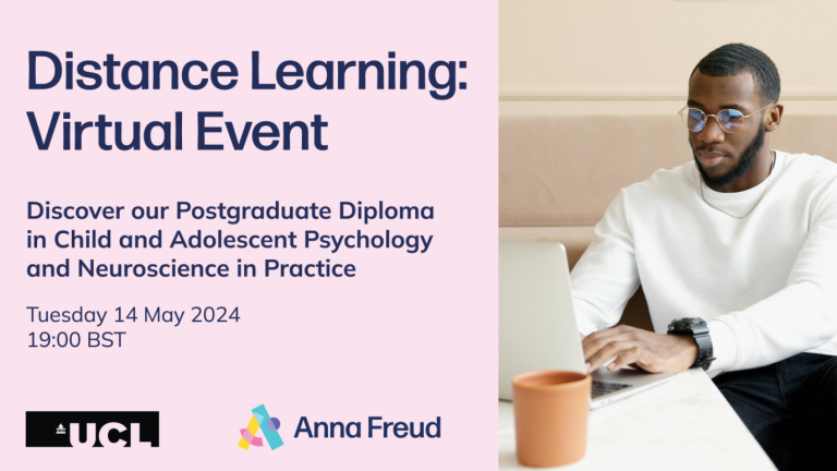 Distance Learning Virtual Event: Discover our Postgraduate Diploma in Child and Adolescent Psychology and Neuroscience in Practice | Tuesday 14 May | 19:00 - 20:00 UK time