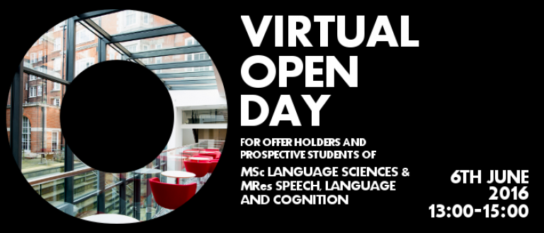 Virtual Open Day on 6 JUne 2016 for MSc Language Sciences and MRes Speech, Language and Cognition