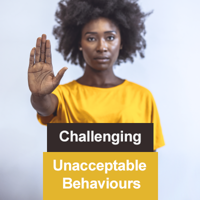 Challenging unacceptable behaviours