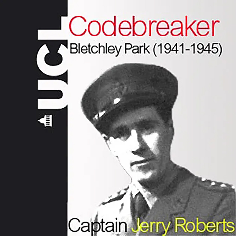 Codebreaker Bletchley Park - Captain Jerry Roberts