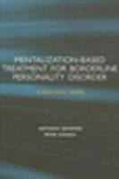 Mentalization-Based Treatment for Borderline Personality Disorder: A Practical Guide - large
