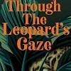 through_the_leopards_gaze