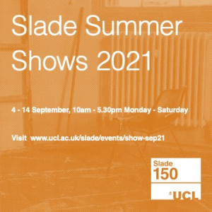 Slade Summer Show September 2021 - egraphic