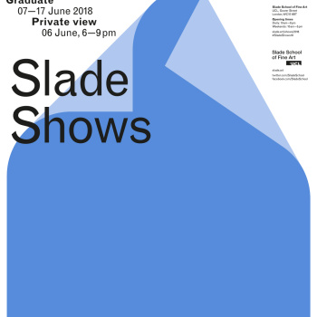 Slade Degree Show Poster 2018