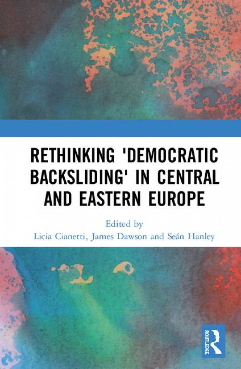 Rethinking 'Democratic Backsliding' in Central and Eastern Europe – Looking Beyond Poland and Hungary