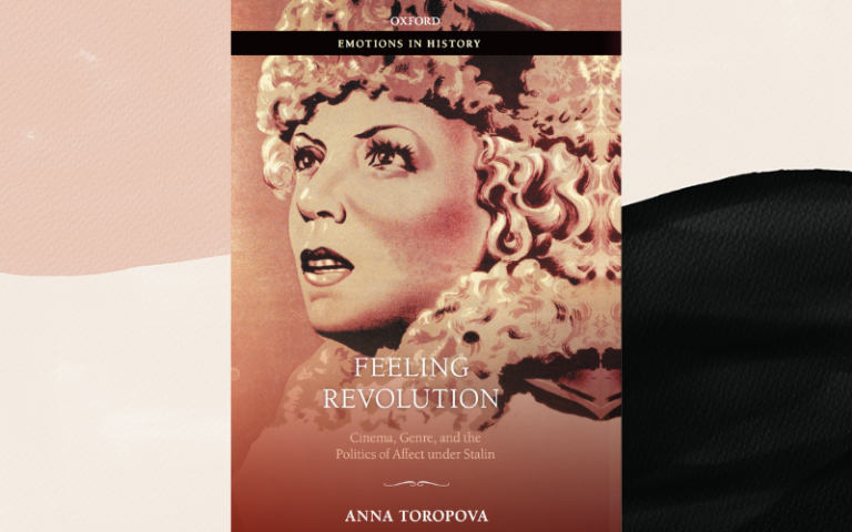 Book cover: Feeling Revolution: Cinema, Genre and the Politics of Affect under Stalin 