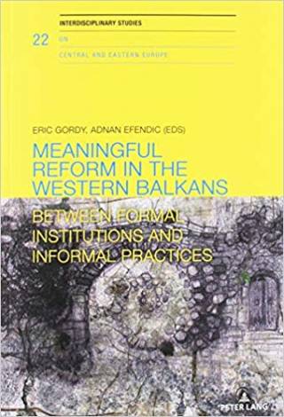 Meaningful Reform in the Western Balkans: Between Formal Institutions and Informal Practices
