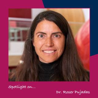 Headshot of Dr Roser Pujadas with text saying Spotlight on...Dr Roser Pujadas