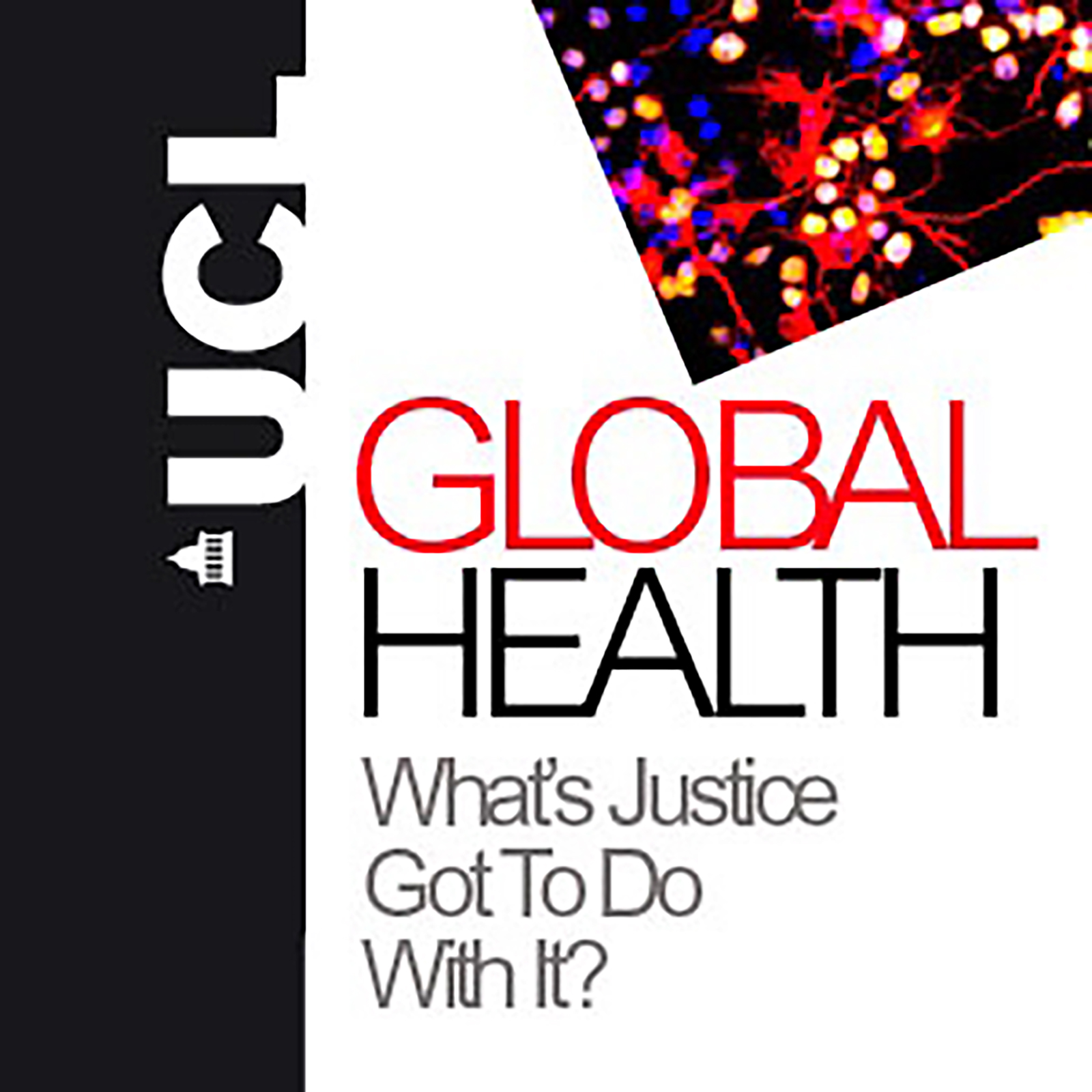 Global Health: What's Justice got to do with it? Part 2
