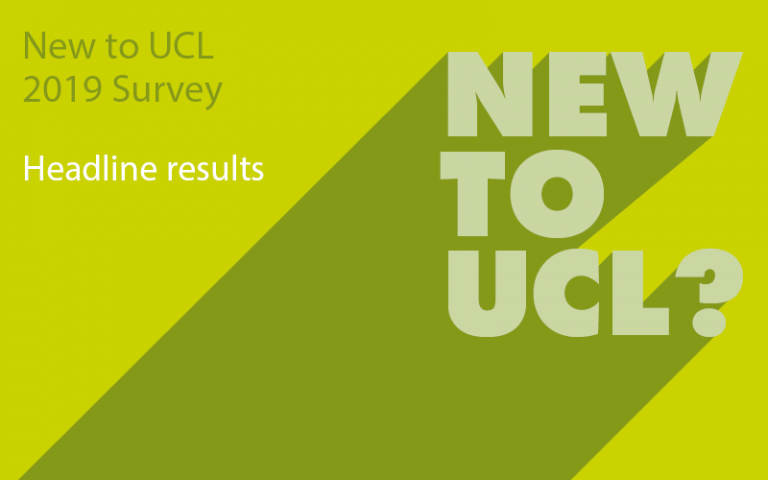 Image of New to UCL logo with text: New to UCL 2019 Survey headline results
