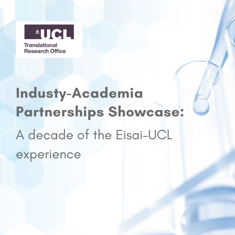 An image that says Industry-Academia Partnership Showcase: A decade of the Eisai- UCL experience