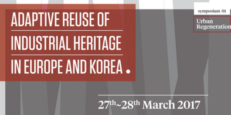 Adaptive reuse of industrial heritage in Europe and Korea