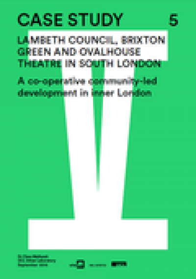 Case Study 5 - Lambeth Council, Brixton Green and Ovalhouse Theatre in South London (pdf)
