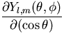 $\displaystyle{\partial Y_{l,m} (\theta , \phi )
\over \partial ( \cos \theta )}$