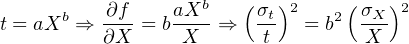           ∂f     aXb   ( σt)2    ( σX)2
t = aXb ⇒ ∂X- = b-X--⇒   t-  = b2  X--
     