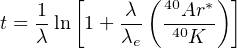     1   [   λ  (40Ar*) ]
t = λ-ln  1+ λ-  -40K--
             e
