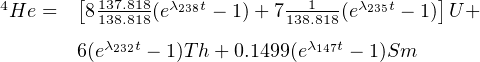 4He =  [8137.818(eλ238t - 1)+ 7--1--(eλ235t - 1)]U +
         138.818            138.818
       6(eλ232t - 1)Th +0.1499(eλ147t - 1)Sm

