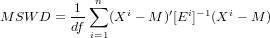           1-∑n   i     ′  i-1  i
M SW D  = df    (X - M ) [E ]  (X - M )
            i=1

