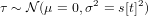 τ ∼ N(μ = 0,σ2 = s[t]2)
     