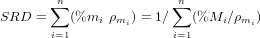        ∑n              ∑n
SRD  =   (%mi  ρmi) = 1∕  (%Mi ∕ρmi)
       i=1              i=1
